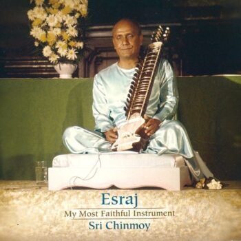 Esraj: My Most Faithful Instrument